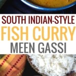 A collage with two images showing South Indian fish curry with text South Indian Style Fish Curry (Meen Gassi)