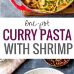 a collage of two images with shrimp curry pasta with text one pot curry pasta with shrimp