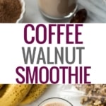 A collage of images with text overlay coffee walnut smoothie