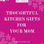 Pink background with text thoughtful kitchen gifts for mom