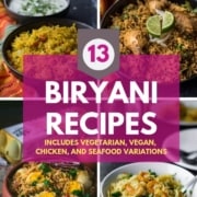 A collage of biryani recipes and includes text which reads 13 biryani recipes - includes vegetarian, Vegan, Chicken, and Seafood variations