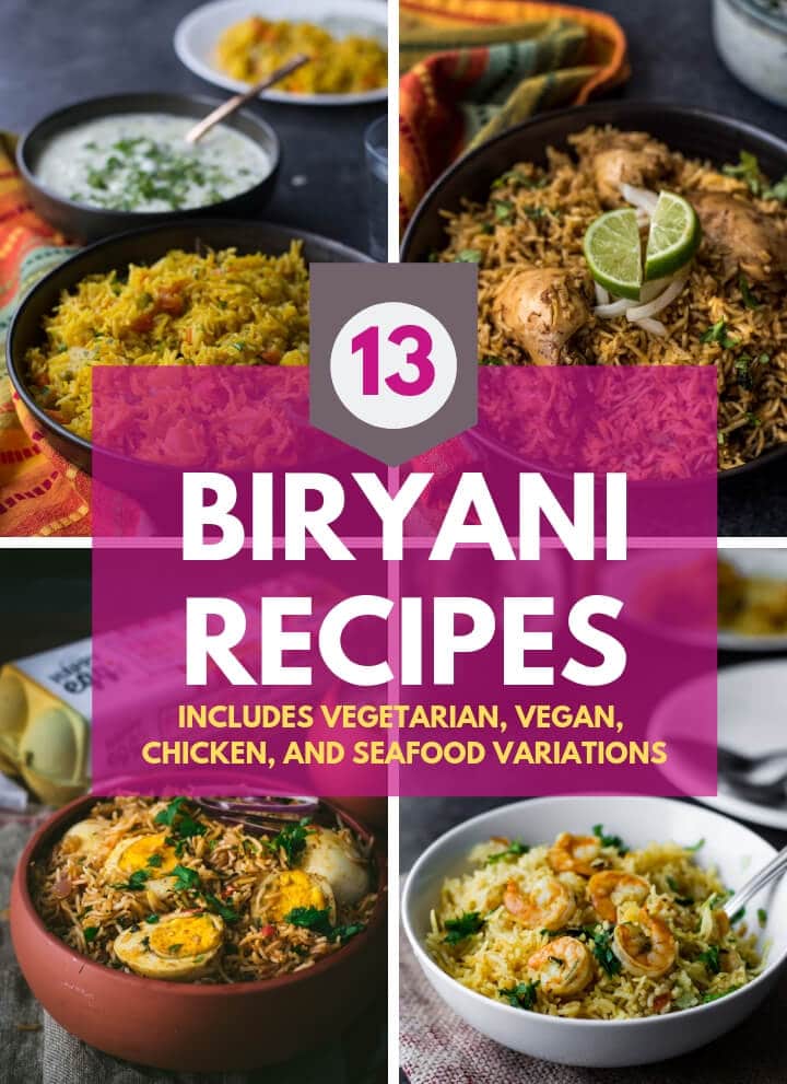 A collage of biryani recipes and includes text which reads 13 biryani recipes - includes vegetarian, Vegan, Chicken, and Seafood variations