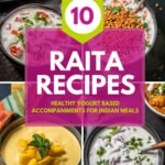 A collage of 4 raitas - boondi raita, cucumber tomato raita, onion raita and mango raita. The text on the collage reads - 10 Raita Recipes - Healthy Yogurt Based Accompaniments for Indian Meals