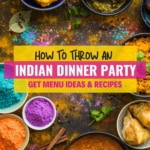 An image with lots of Indian food and with a caption that reads Entertaining with Indian food with sample menus and recipes