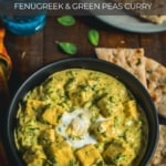 A black bowl of creamy methi malai matar with paneer and a side of naan with the word East Methi Matar Malai Recipe with Paneer Fenugreek and Green Peas Curry written at the top.