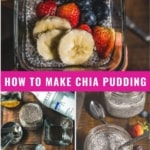A picture of chia pudding at the top, the words How to Make Chia Pudding in a pink box in the middle, and the ingredients to make chia pudding at the bottom left and chia pudding in a mason jar with a spoon and a strawberry in the bottom right.