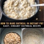 A black bowl of oatmeal at the top with the words How to make oatmeal in the instant pot easy creamy oatmeal recipe in the middle and two step by step photos at the bottom. A picture of oats in a measuring cup to the left and a picture of the oats in the instant pot on the bottom right.
