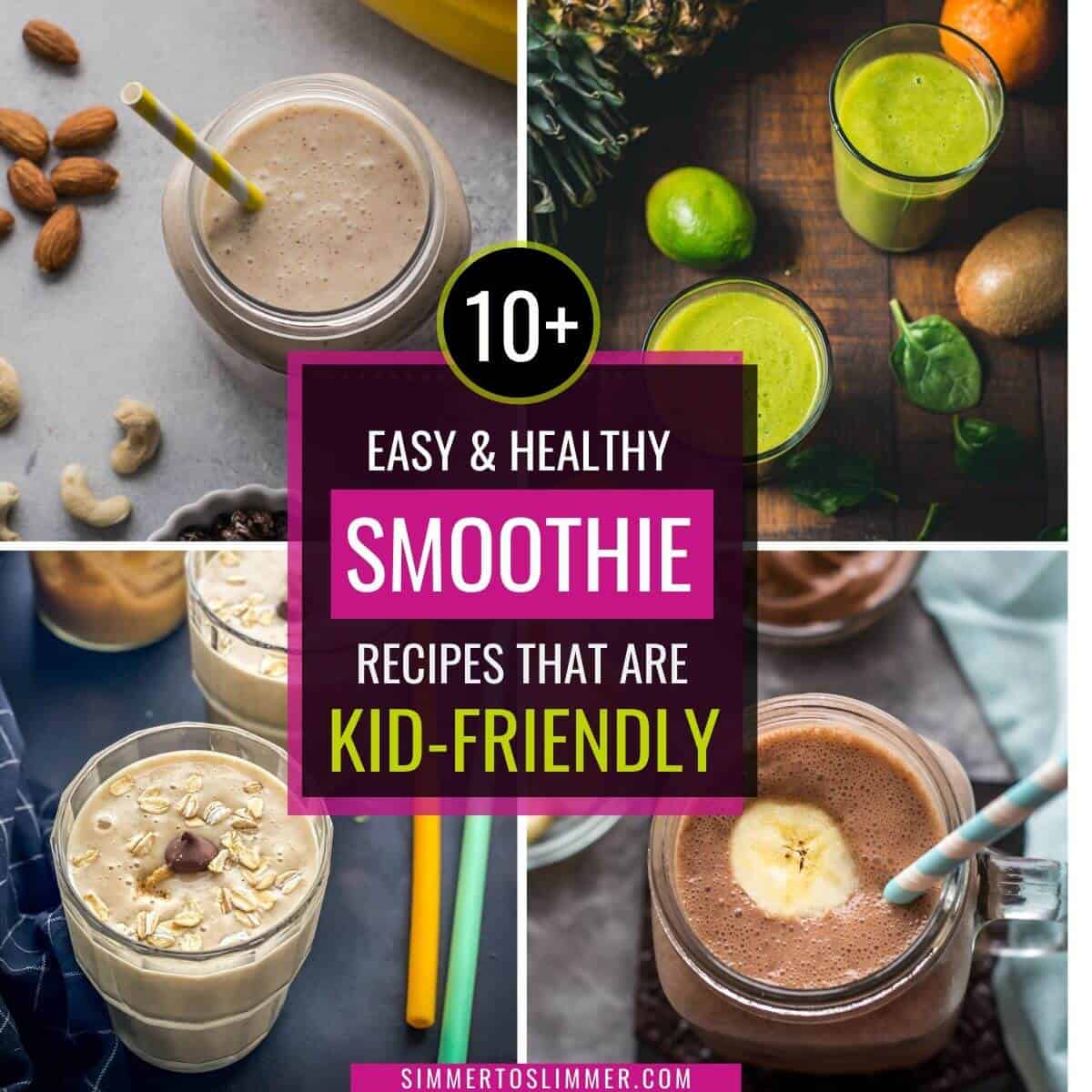 10+ Easy Smoothie Recipes That are Kid-Friendly