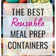 A collage of images with caption - The best reusable meal prep containers