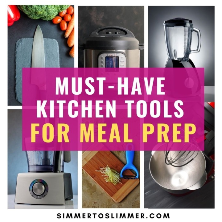 A collage of images with a caption that reads Must Have Kitchen Tools For Meal Prep