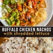 A plate of buffalo chicken nachos with the words buffalo chicken nachos with shredded lettuce below and two pictures of the process for making buffalo chicken nachos at the bottom.