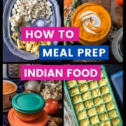 A collage of images with caption how to meal prep Indian food