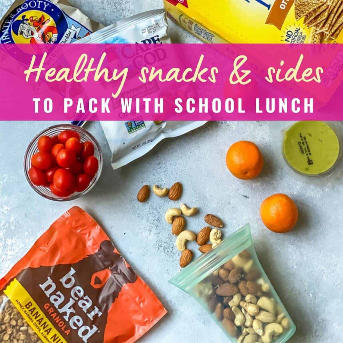 Healthy snacks and sides to pack with lunch