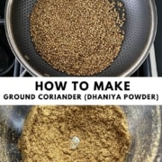 A skillet at the top with coriander seeds the words How to Make Ground Coriander (Dhaniya Powder) in the middle and a jar with fresh ground coriander powder at the bottom.