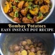 A white bowl with Bombay Potatoes at the top the words Bombay Potatoes Easy Instant Pot Recipe in the middle, and an instant pot with Bombay Potatoes at the bottom.