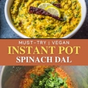 A white bowl of spinach dal at the top with the words Instant pot Spinach Dal in the middle and a picture of the instant pot with spinach dal at the bottom.