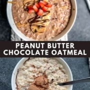 A white bowl at the top with peanut butter chocolate oatmeal and the words peanut butter chocolate oatmeal in the middle with a white bowl at the bottom with Instant Pot oatmeal before adding the chocolate peanut butter.