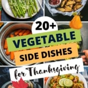 A collage of images with caption 20+ vegetable side dishes for Thanksgiving
