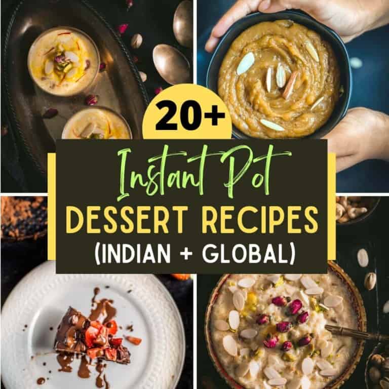 A collage of 4 images with caption 20+ Instant Pot Dessert Recipes (Indian + Global)