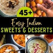 A collage of images with caption 45+ easy Indian sweets and desserts