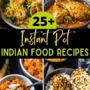 A collage of 4 images with caption 25+ Instant Pot Indian Food Recipes