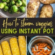 A collage of 4 images with caption how to steam veggies using Instant Pot