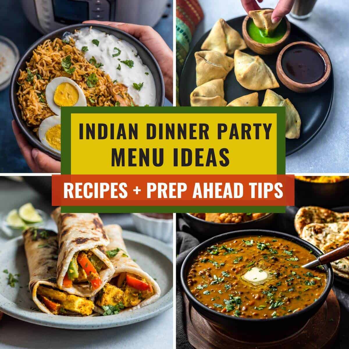 Indian Dinner Party Ideas (Sample Menus + Recipes)